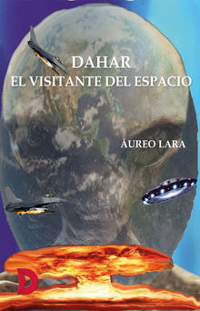 Dahar, el visitante del espacio.  ureo Lara