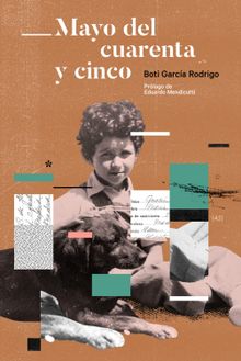 Mayo del cuarenta y cinco.  Boti Garca Rodrigo