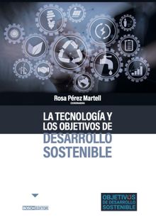 La tecnologa y los objetivos de desarrollo sostenible.  Rosa Prez Martell