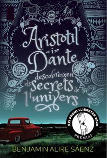 Aristtil i Dante descobreixen els secrets de l'univers.  Benjamin Alire Senz