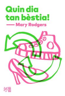 Quin dia tan bstia!.  Mary Rodgers