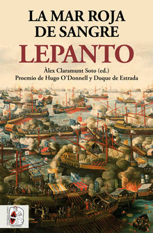 Lepanto. La mar roja de sangre.  Alex Claramunt Soto