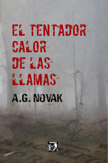 El tentador calor de las llamas.  A. G. Novak