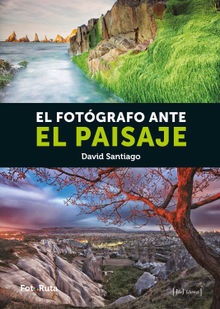 El fotgrafo ante el paisaje.  David Santiago Garca