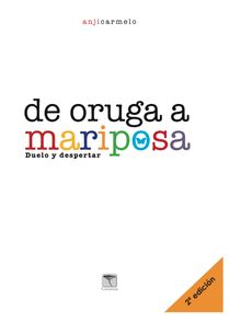 De oruga a mariposa. 2 ed.  Anji Carmelo