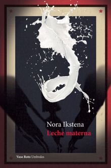 Leche materna.  Nora Ikstena