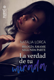 La verdad de tu mirada.  Natalia Lorca