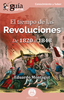 GuaBurros: El tiempo de las Revoluciones.  Eduardo Montagut