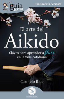 GuaBurros: El arte del Aikido.  Carmelo Ros