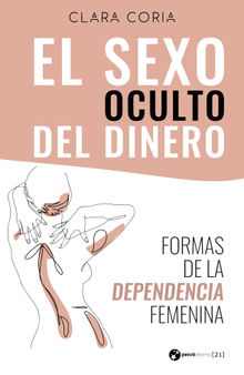 El sexo oculto del dinero.  Clara Coria