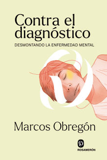 Contra el diagnstico.  Marcos Obregn