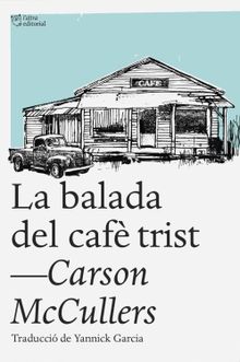 La balada del caf trist.  Carson McCullers