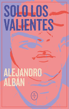 Solo los valientes.  Alejandro Albn