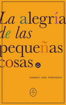 La alegra de las pequeas cosas.  Hannah Jane Parkinson