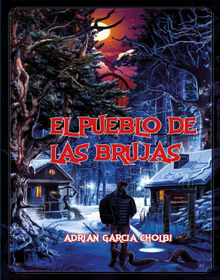 El pueblo de las brujas.  Adrin Garca Cholbi