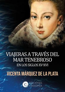 Viajeras a travs del mar tenebroso en los siglos XV-XVI.  Vicenta M?rquez de la Plata