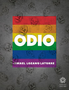 Odio.  Ismael Lozano Latorre