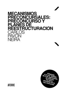 Mecanismos preconcursales: preconcurso y planes de reestructuracin.  Carlos Pavn Neira