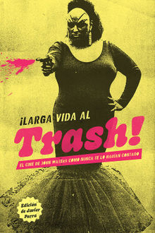 Larga vida al trash!.  Valeria Vegas