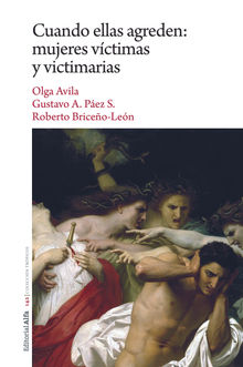 Cuando ellas agreden: mujeres vctimas y victimarias.  Gustavo A. Pez