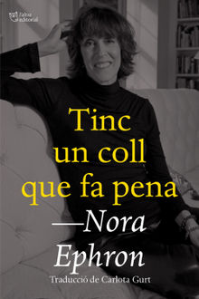 Tinc un coll que fa pena.  Nora Ephron