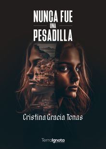 Nunca fue una pesadilla.  Cristina Gracia Tenas