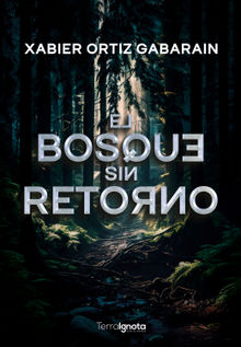 El bosque sin retorno.  Xabier Ortiz