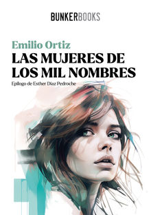 Las mujeres de los mil nombres.  Emilio Ortiz