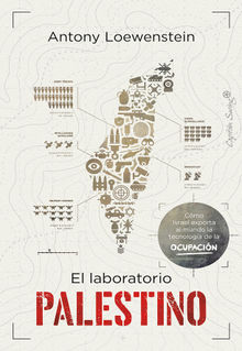 El laboratorio palestino.  Antony Loewenstein