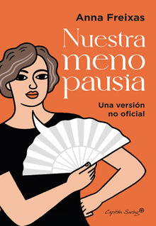 Nuestra menopausia.  Anna Freixas Farr