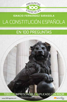 La Constitucin espaola en 100 preguntas.  Ignacio Fernndez Sarasola