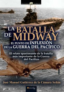 La batalla de Midway.  Jos Manuel Gutirrez de la Cmara Sen