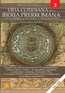 Breve historia de la vida cotidiana de la Iberia prerromana.  Carlos Daz Snchez