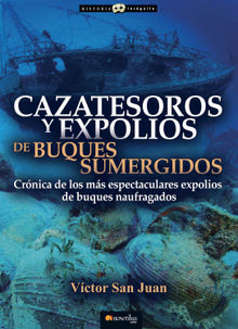 Cazatesoros y expolios de buques sumergidos.  Vctor San Juan