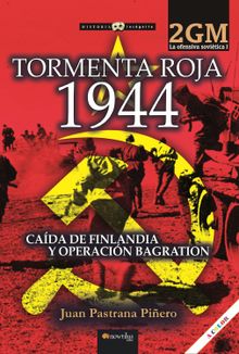 Tormenta roja 1944. La ofensiva sovitica I.  Juan Pastrana Piero