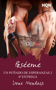 Poseme (Un puado de esperanzas 2 - Entrega 6).  Irene Mendoza