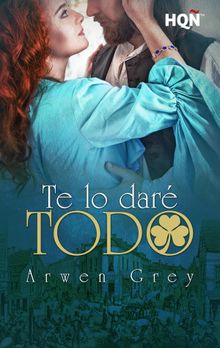 Te lo dar todo.  Arwen Grey