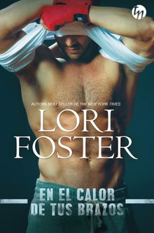 En el calor de tus brazos.  Lori Foster