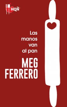 Las manos van al pan.  Meg Ferrero