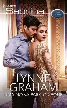 Uma noiva para o xeque.  Lynne Graham