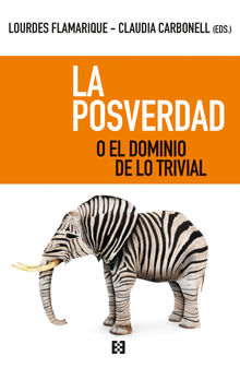 La posverdad o el dominio de lo trivial.  VV.AA.