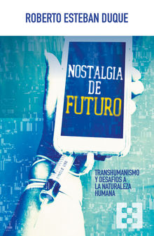 Nostalgia de futuro.  Roberto Esteban Duque