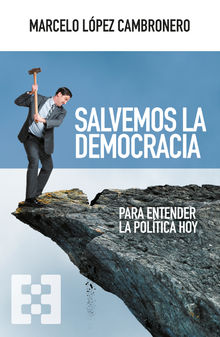 Salvemos la democracia.  Marcelo Lpez Cambronero