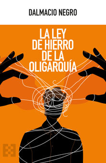 La ley de hierro de la oligarqua.  Dalmacio Negro Pavn