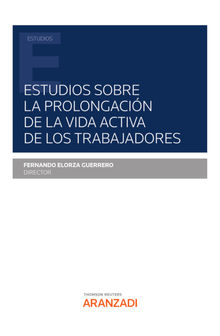 Estudios sobre la prolongacin de la vida activa de los trabajadores.  Fernando Elorza Guerrero