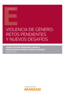 Violencia de gnero: retos pendientes y nuevos desafos.  Regina Helena Fonseca Fortes-Furtado