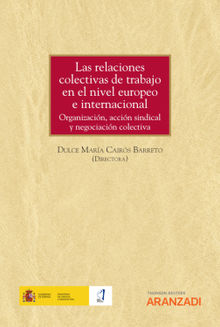 Las relaciones colectivas de trabajo en el nivel europeo e internacional. Organizacin, accin sindical y negociacin colectiva.  Dulce Mara Cairs Barreto