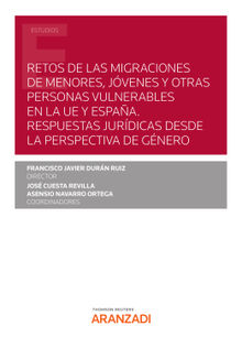 Retos de las migraciones de menores, jvenes y otras personas vulnerables en la UE y Espaa. Respuestas jurdicas desde la perspectiva de gnero.  Javier Durn Ruiz Francisco