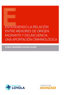 Entendiendo la relacin entre menores de origen migrante y delincuencia: una aportacin criminolgica.  Gloria Fernndez-Pacheco Alises