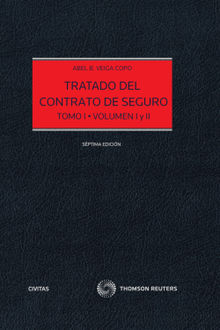 Tratado del Contrato de Seguro (Tomo I-Volumen I).  Abel B. Veiga Copo